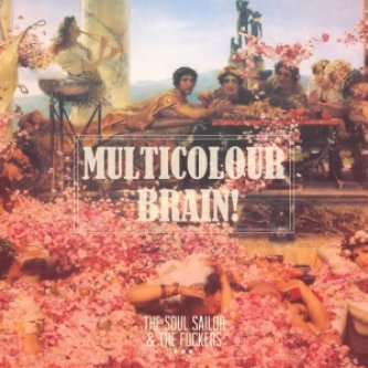 Copertina dell'album Multicolour Brain!, di The Soul Sailor & The Fuckers