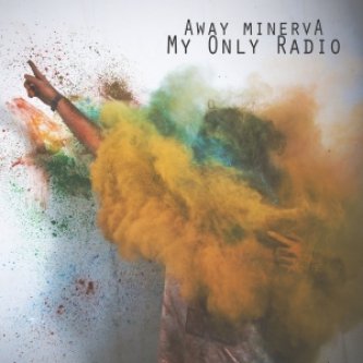 Copertina dell'album My Only Radio, di Away Minerva