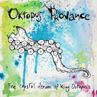Copertina dell'album The Crystal Dream Of King Octopus, di Oktopus Provance
