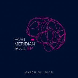 Copertina dell'album Post Meridian Soul EP, di March Division