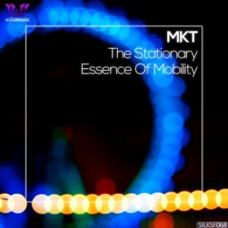 Copertina dell'album The Stationary Essence Of Mobility, di MKT Music