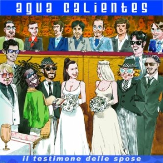 Copertina dell'album Il Testimone delle Spose / Ondanomala, di Agua Calientes