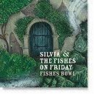 Copertina dell'album Fishes Bowl, di Silvia & the Fishes on Friday