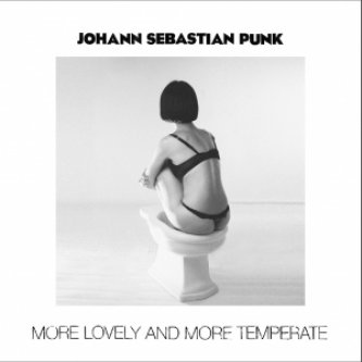 Copertina dell'album More Lovely and More Temperate, di Johann Sebastian Punk