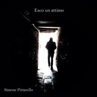 Copertina dell'album ESCO UN ATTIMO, di Simone Pittarello