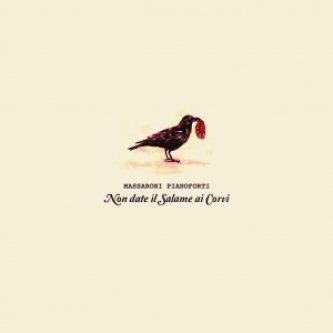 Copertina dell'album Non date il salame ai corvi, di MASSARONI PIANOFORTI