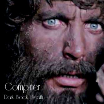 Copertina dell'album Dark Black Death, di Computer