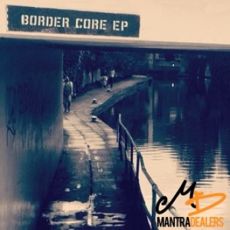 Copertina dell'album Border Core EP, di Mantra Dealers