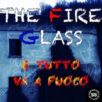 Copertina dell'album E tutto va a fuoco Ep, di The Fire Glass