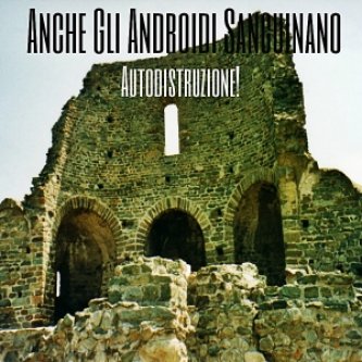 Copertina dell'album Autodistruzione!, di Anche Gli Androidi Sanguinano