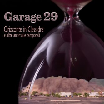 Copertina dell'album Orizzonte in Clessidra (e altre anomalie temporali), di Garage 29