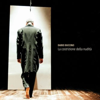 Copertina dell'album LA COSTRIZIONE DELLA NUDITÀ, di DARIO BUCCINO