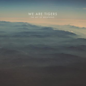 Copertina dell'album The Art of Breathing, di We Are Tigers