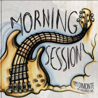 Copertina dell'album Morning Session, di Pippi Dimonte and Overcrowded Duo