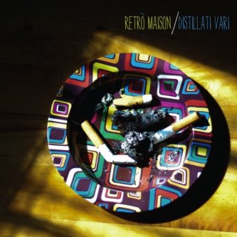 Copertina dell'album Distillati Vari, di Retrò Maison