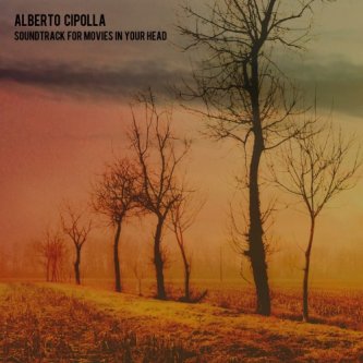 Copertina dell'album Soundtrack For Movies In Your Head, di Alberto Cipolla
