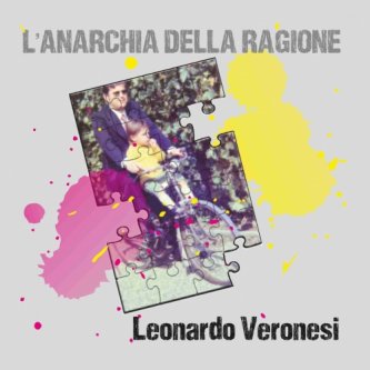 Copertina dell'album L'ANARCHIA DELLA RAGIONE, di Leonardo Veronesi