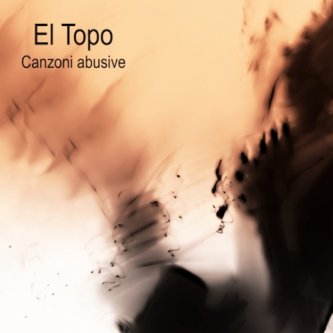 Copertina dell'album Canzoni abusive, di El Topo