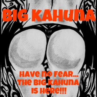 Copertina dell'album Have no fear...The Big Khauna Is Here!!!, di Big Kahuna