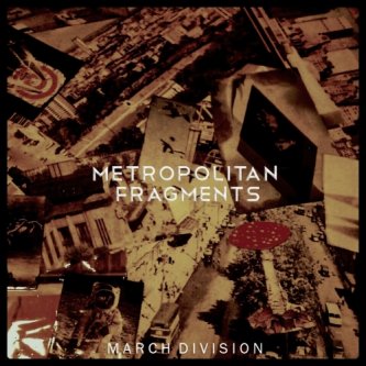 Copertina dell'album Metropolitan Fragments, di March Division