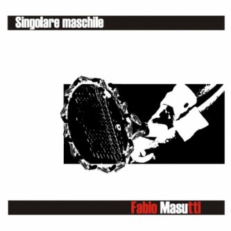 Copertina dell'album Singolare Maschile, di Fabio Masutti