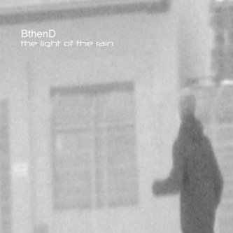 Copertina dell'album The light of the rain, di BThenD