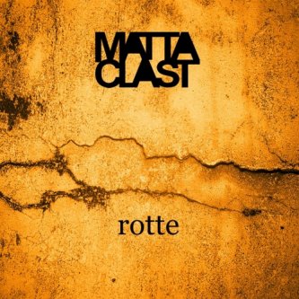 Copertina dell'album rotte, di Matta-Clast