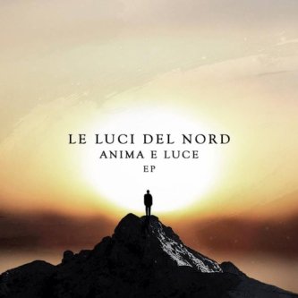 Copertina dell'album Anima e Luce, di LE LUCI DEL NORD