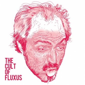 Copertina dell'album the Cult of Fluxus, di The Cult of Fluxus