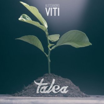 Copertina dell'album Talea, di Alessandro Viti