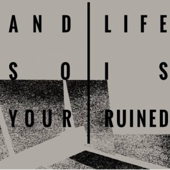 Copertina dell'album Febbraio, di And So Your Life Is Ruined