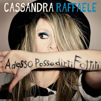 Copertina dell'album Adesso posso dirti (Fottiti)-Deluxe Version, di Cassandra Raffaele