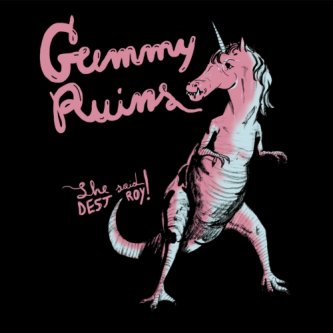 Copertina dell'album Gummy Ruins, di She Said Destroy!