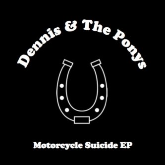Copertina dell'album Motorcycle Suicide EP, di Dennis & The Ponys