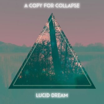 Copertina dell'album A Copy For Collapse - Lucid Dream EP, di A Copy For Collapse