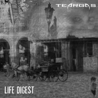 Teargas - Life Digest