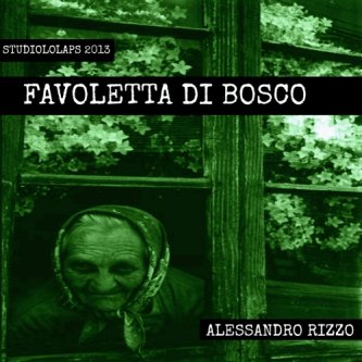 Copertina dell'album Favoletta di Bosco, di Alessandro Rizzo