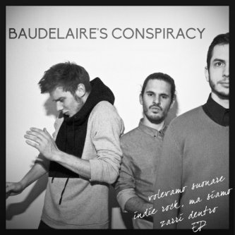 Copertina dell'album Volevamo Suonare Indie Rock, Ma Siamo Zarri Dentro, di Baudelaire's Conspiracy