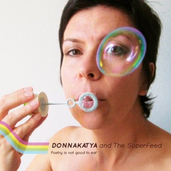 Copertina dell'album Poetry is not good to eat, di DonnaKatya and the SuperFeed