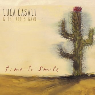 Copertina dell'album Time to Smile, di Luca Casali & The Roots Band