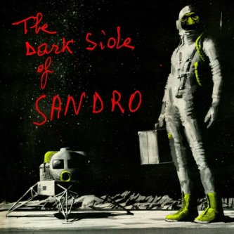 Copertina dell'album The Dark Side of Sandro, di Dark Side of Sandro