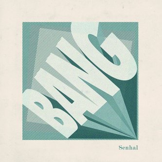 Copertina dell'album Bang, di Senhal