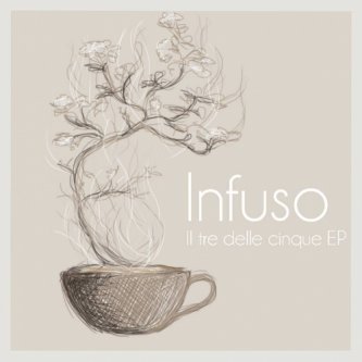 Copertina dell'album "Il tre delle cinque" EP, di Infuso