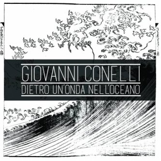 Copertina dell'album Giovanni Conelli- Dietro un'onda nell'oceano, di Giovanni Conelli