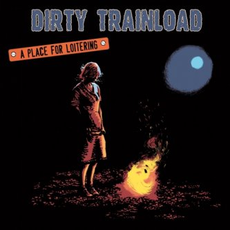 Copertina dell'album A Place for Loitering, di Dirty Trainload