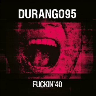 Copertina dell'album Fuckin'40, di Durango 95