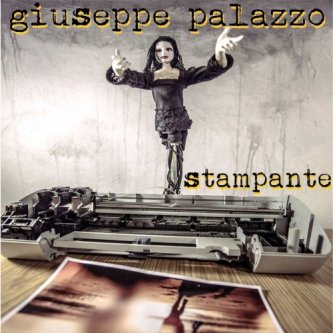 Copertina dell'album Stampante - single, di Giuseppe Palazzo