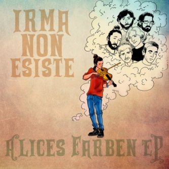 Copertina dell'album Alices Farben EP, di Irma Non Esiste
