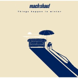 Copertina dell'album THINGS HAPPEN IN WINTER, di MACH SHAU!