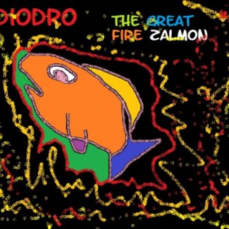 Copertina dell'album The Great Fire Salmon, di Diodro